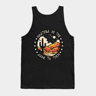 Masters, Do The Same To Them Sand Cactus Mountains Tank Top